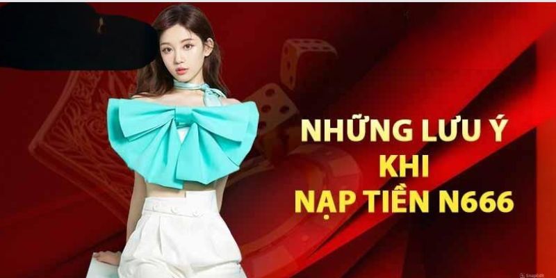 Lưu ý quan trọng thực hiện giao dịch nạp tiền